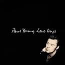 Paul Young - Love Songs