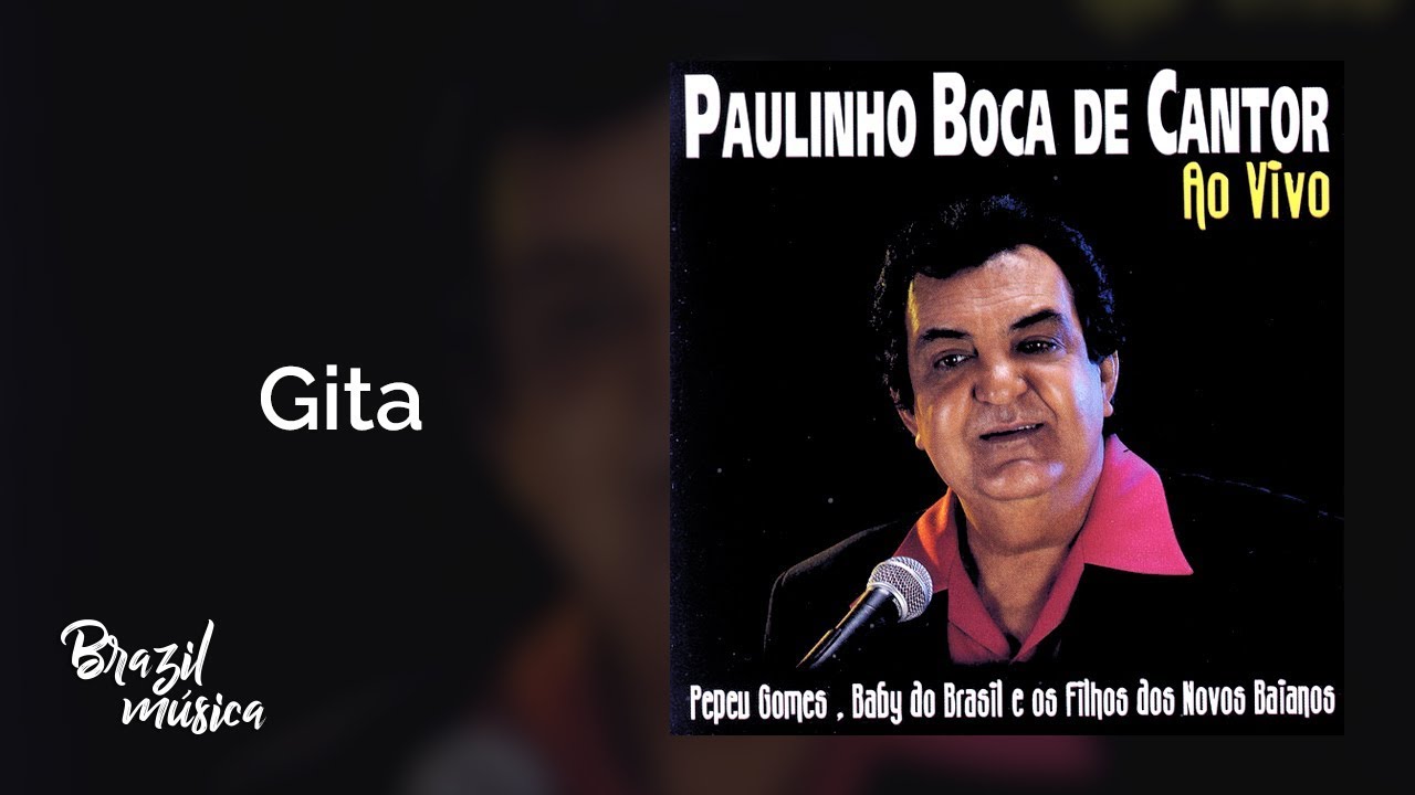 Paulinho Boca de Cantor - Gita
