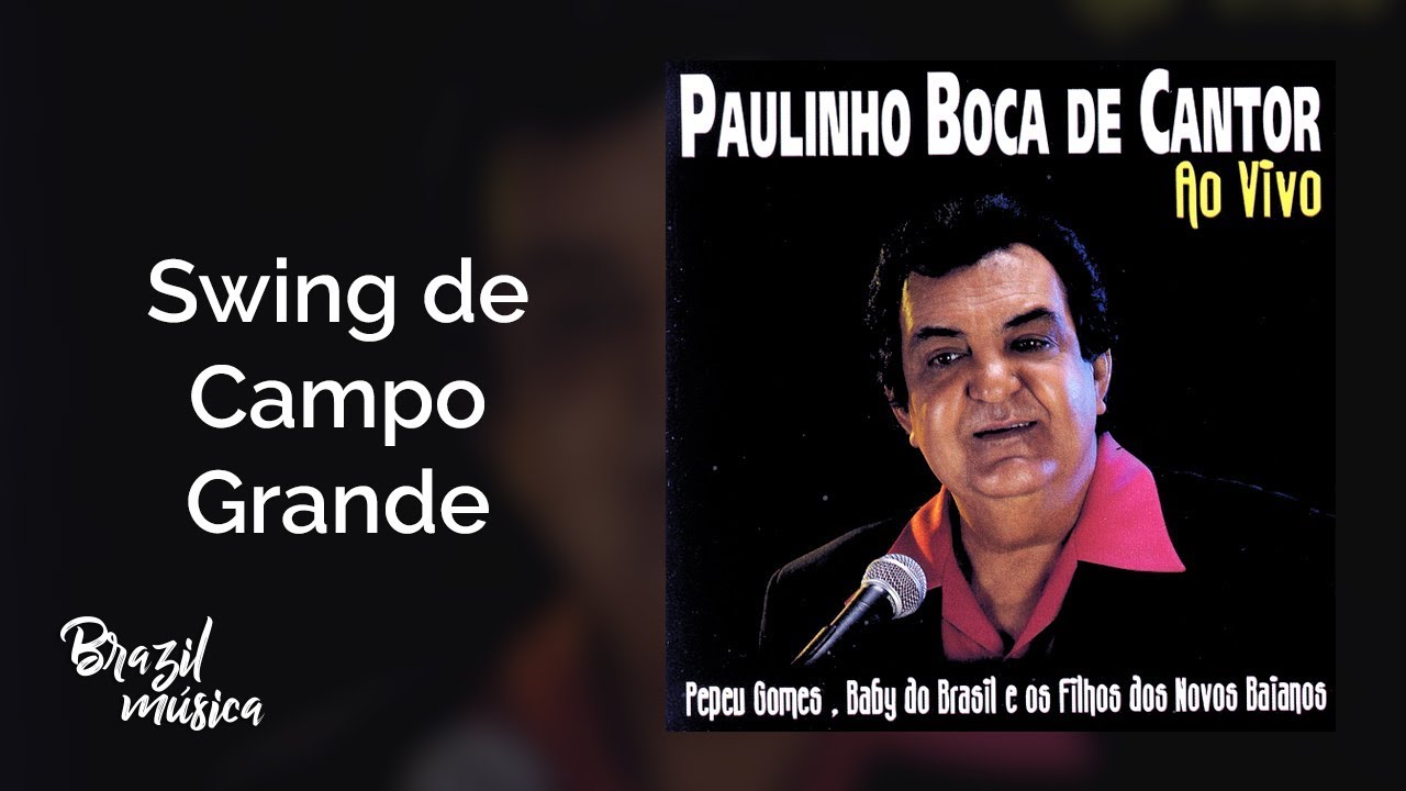 Paulinho Boca de Cantor - Swing de Campo Grande