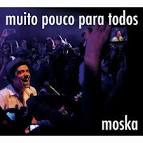 Paulinho Moska - Muito Pouco Para Todos