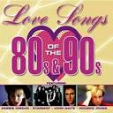 Love Songs of the 80's & 90's