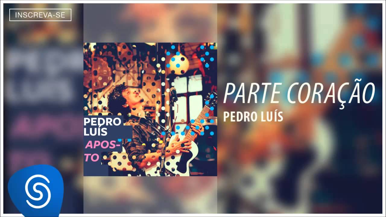 Pedro Luis - Parte Coracao