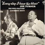 Joe Turner - Everyday I Have the Blues