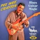 Pee Wee Crayton - Modern Legacy, Vol. 2: Blues Guitar Magic