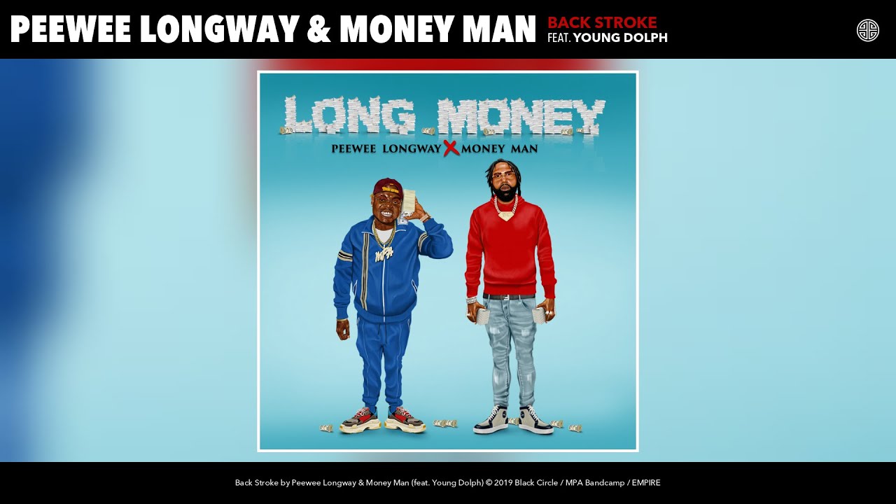 Peewee Longway, Money Man and Young Dolph - Back Stroke