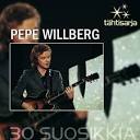 Pepe Willberg - Tähtisarja: 30 Suosikkia