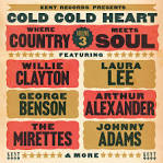 Willie Clayton - Cold Cold Heart: Where Country Meets Soul, Vol. 3