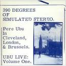 Pere Ubu - 390° of Simulated Stereo