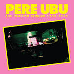 Pere Ubu - Hearpen Singles