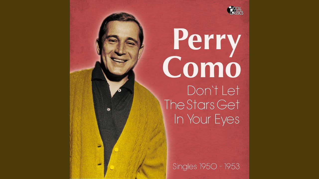 Perry Como and The Ramblers - Don't Let the Stars Get In Your Eyes