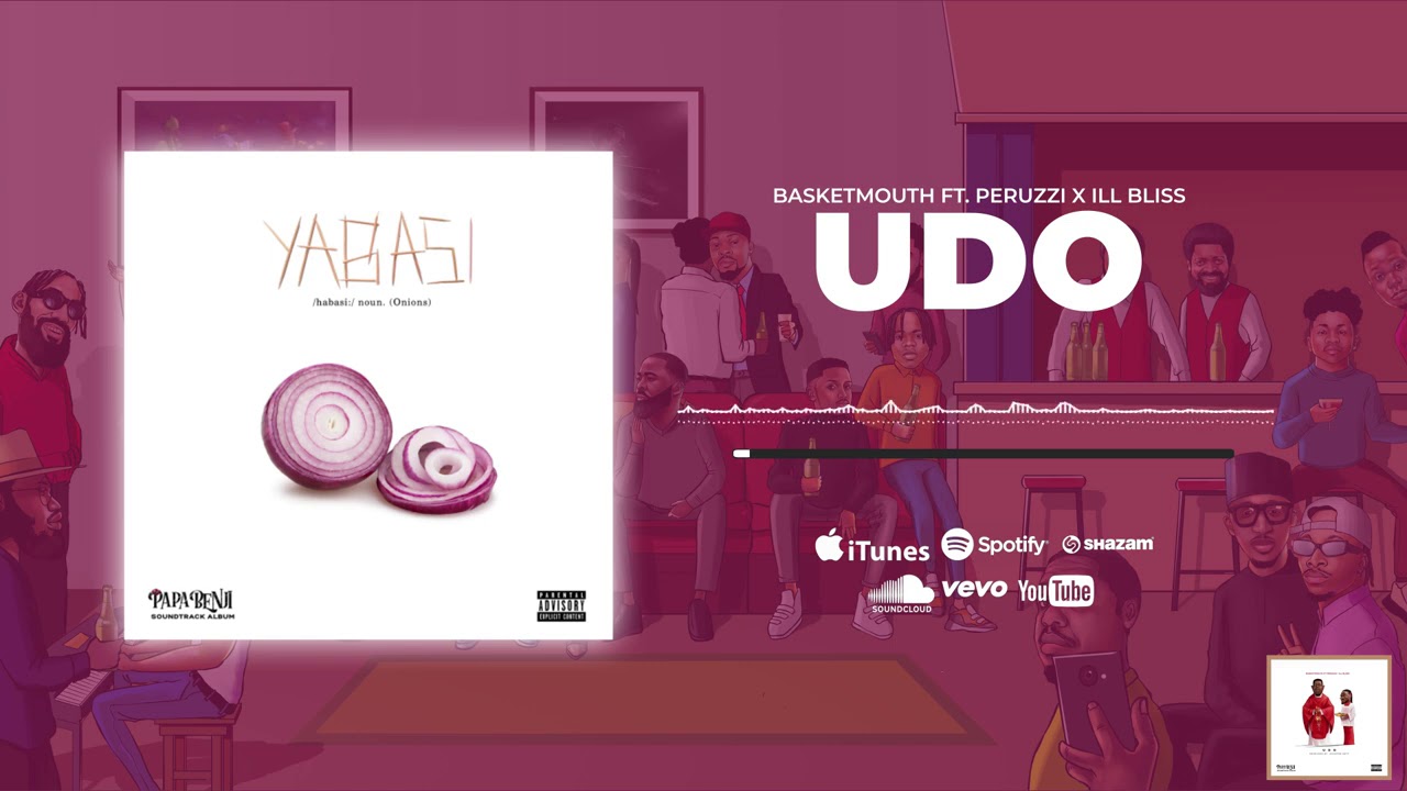 Peruzzi, Illbliss and Basketmouth - Udo [Album]