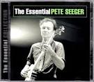 Pete Seeger - The Essential Pete Seeger [Sony]