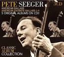 Pete Seeger - Classic Album Collection: American Ballads/American Favorite Ballads 1-4