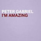 Peter Gabriel - I'm Amazing