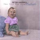 Peter Hammill - The Thin Man Sings Ballads