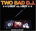 U-Roy vs. I-Roy: Two Bad D.J.