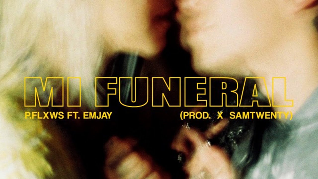 P.FLXWS, SamTwenty and Emjay - Mi Funeral