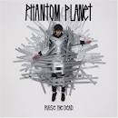 Phantom Planet - Raise the Dead