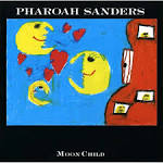 Pharoah Sanders - Moonchild