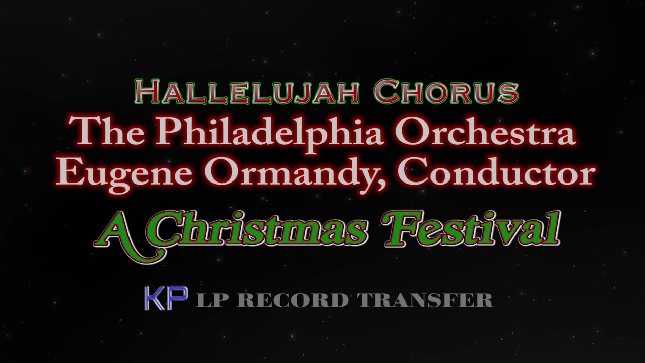 Philadelphia Orchestra, Ormandy and Mormon Tabernacle Choir - Hallelujah Chorus
