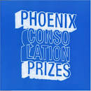 Phoenix - Consolation Prizes