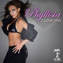 Phyllisia - I Love You
