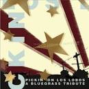 Pickin' On - From Los Angeles to Everywhere: Pickin' on los Lobos - A Bluegrass Tribute