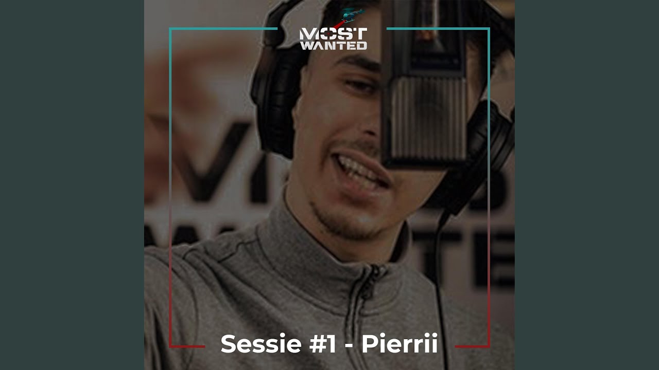 Most Wanted Sessies Se1: Pierrii