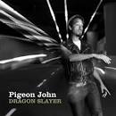 Pigeon John - Dragon Slayer