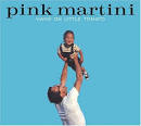 Pink Martini - Hang on Little Tomato