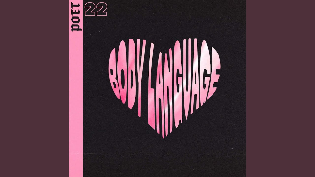 Poet22 - Bodylanguage