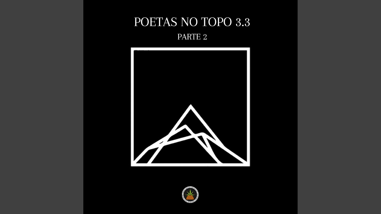 Gali, Kamau, Mc Dudu, Knust, Souto Mc, Chris MC, Pineapple StormTv and Cesar MC - Poetas No Topo 3.3, Pt. 2
