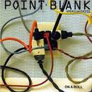 Point Blank - American Exce$$/On a Roll