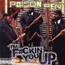 Poison Pen - I'm F#ckin You Up/Inner City Hoodlum