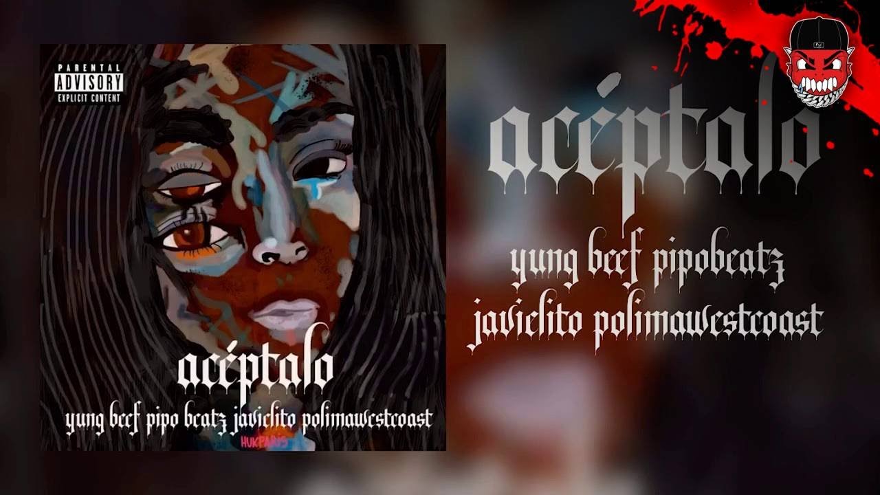 Polima WestCoast, Javielito, Yung Beef and Pipo Beatz - Acéptalo