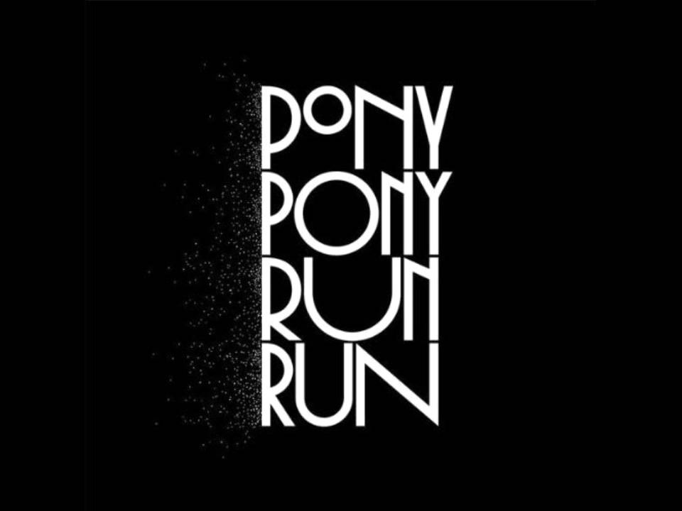 Pony Pony Run Run - Show Me Show Me