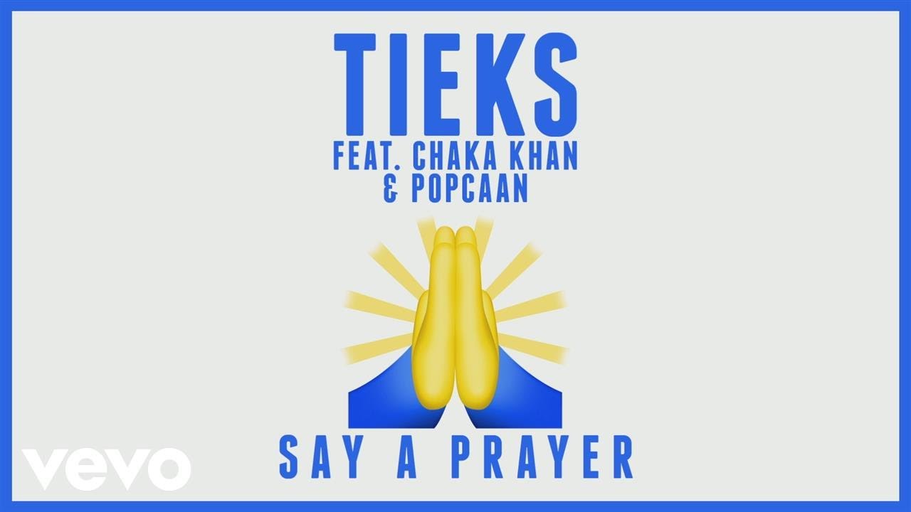 Popcaan, Tieks and Chaka Khan - Say a Prayer