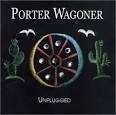 Porter Wagoner - Unplugged