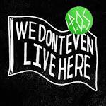 P.O.S - We Don't Even Live Here [Deluxe Edition]