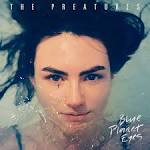 Preatures - Blue Planet Eyes