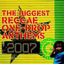 Etana - The Biggest Reggae One-Drop Anthems 2007