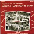 Prince Buster - What a Hard Man Fe Dead