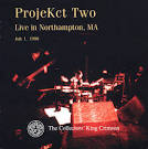 Projekct Two - ProjeKct Two: Live in Northampton, MA July 1, 1998