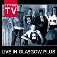 Psychic TV - Live in Glasgow Plus