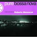 Roberto Menescal E Seu Conjunto - Pure Bossa Nova