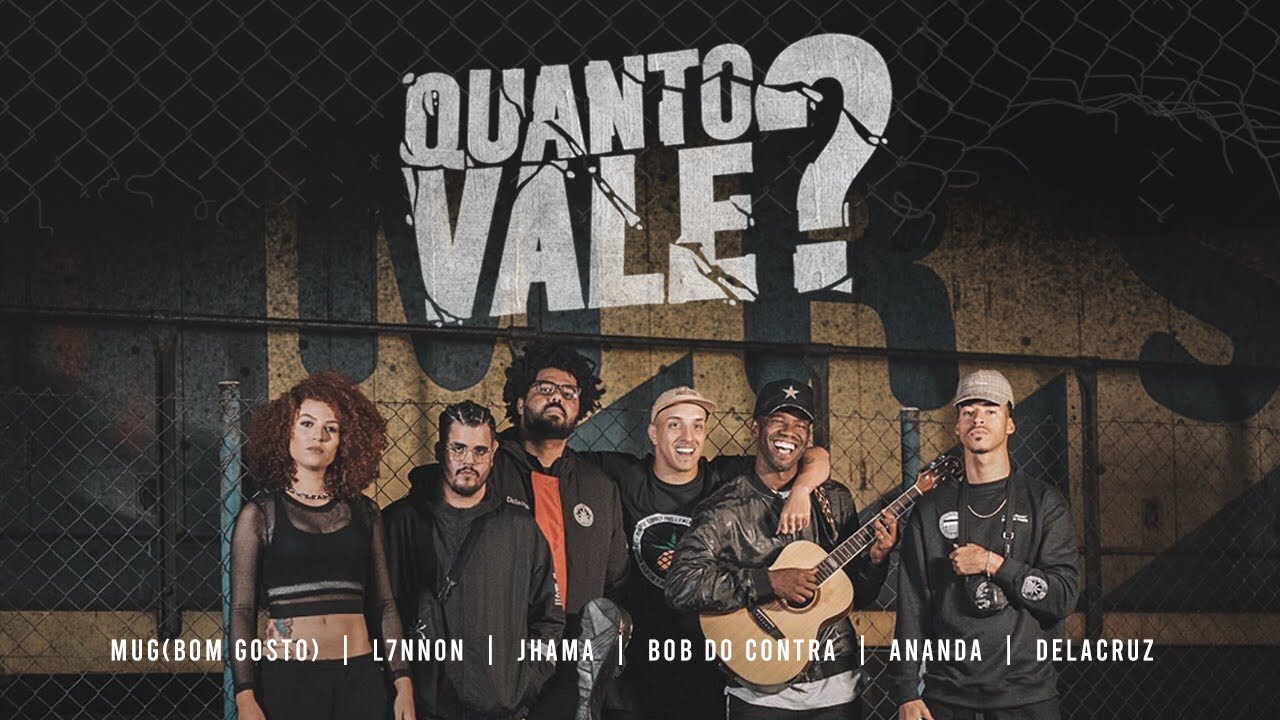 L7nnon, Bob do Contra, Delacruz, Jhama, Mug, Ananda and Pineapple StormTv - Quanto Vale?