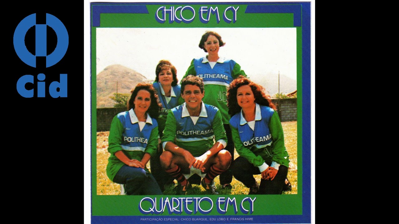Quarteto em Cy and Chico Buarque - Samba Do Grande Amor