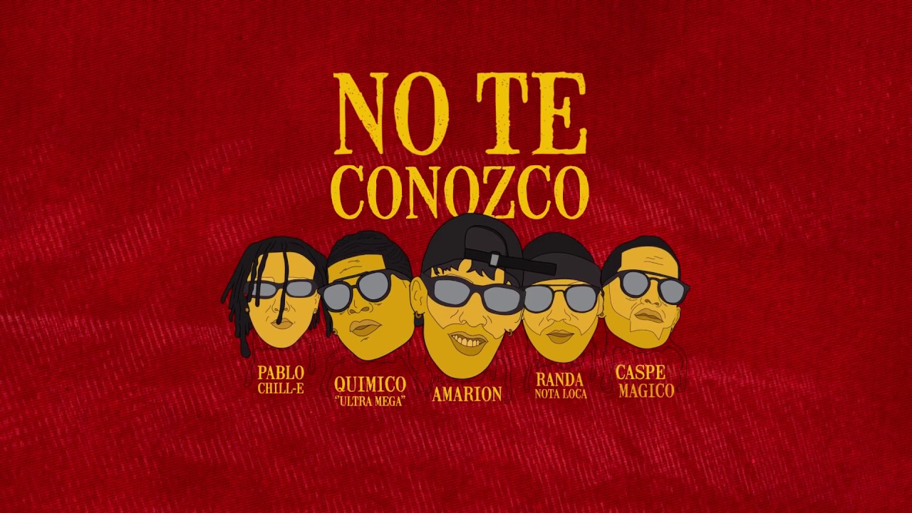 Quimico Ultra Mega, Randy, Casper Magico and Amarion - No Te Conozco