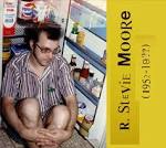 R. Stevie Moore - (1952-19??)