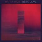 Ra Ra Riot - Beta Love